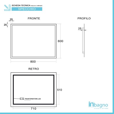 Scheda tecnica specchiera per bagno 80x60 cm reversibile completa di cornice luminosa a LED