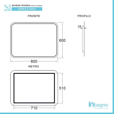 Scheda tecnica specchio per bagno 80x60 cm stondato completo di cornice slim a LED